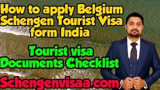 How to Apply Belgium Schengen Tourist Visa from India - Schengen visa Documents checklist