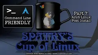 07 CLI Friendly: Arch Linux Post Install