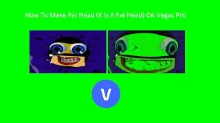 How To Make Fat Head Effect (X Is A Fat Head) On Vegas Pro