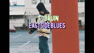T-BRUIN - EASTSIDE BLUES