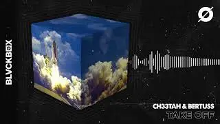 CH33TAH & Bertuss - Take Off (Radio Edit)