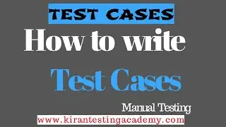 How to write Test cases ?  Importance Of Test cases In manual testing , basics of Writing test case