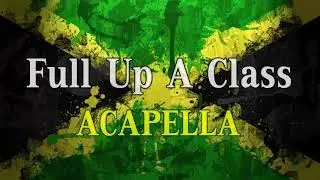 Bunny General - Full Up a Class (Culo Patras) (Acapella)