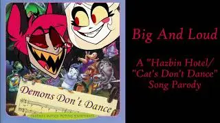 Big and Loud (A Hazbin Hotel NON AI Song Cover)
