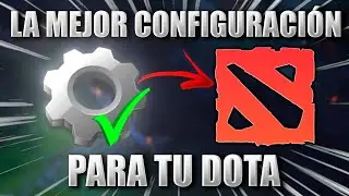 LA CONFIGURACIÓN QUE DEBES SABER PARA AUMENTAR TUS FPS Y MEJORAR TU JUGABILIDAD 😲| DOTA 2