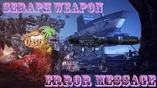 Borderlands 2 пушки серафимов - Error Message (Ошибка Ошибка)