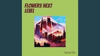 Flowers Next Level