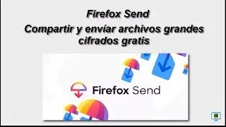 FIREFOX SEND ⏩ envíar archivos grandes cifrados gratis (2020) HD