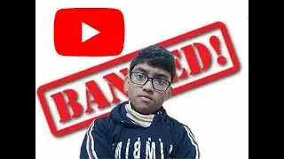 YOUTUBE BANNED ME????