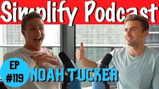 Noah Tucker | Simplify Podcast w/ Scott Hilse #119