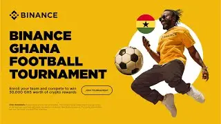 Binance Football Tournament Ghana | Registration