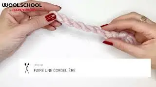 Comment faire une cordelière ? (Tuto tricot facile)