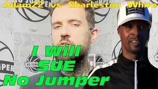 Charleston White Sues Adam 22 & No Jumper For Defamation of Character Following His Arrest