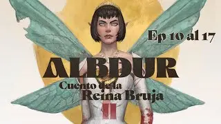 📖 T2 ep 10 al 17 "Albdur: Cuento de la Reina Bruja" Jesús Conde, Narrado por Eva Nuñez 📽️
