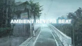 AMBIENT REVERB BEAT (R&B Trap Beat 2023)
