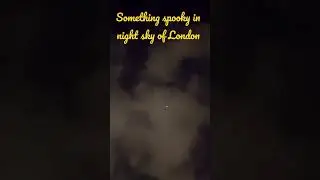 Something spooky moving fast in night skyes of London #london #ufoキャッチャー #ufo #spooky #unknown
