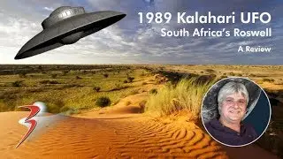 The 1989 Kalahari UFO Incident – South Africa’s Roswell (In Review)