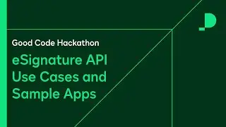 DocuSign eSignature API Use Cases and Sample Apps | Good Code Hackathon