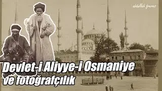 Osmanlı Devletinin Fotoğraf İle Tanışması (Anadolu Topraklarında ilk Fotoğraf Çalışmaları)