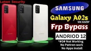 Samsung Galaxy A02s Frp Bypass andriod 12 | SM-A025F  Frp Bypass Latest Security
