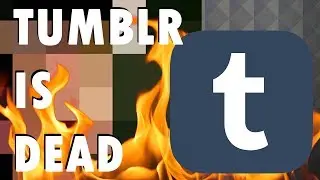 RIP TUMBLR 