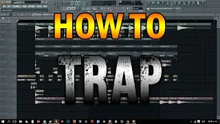 HOW TO MAKE TRAP