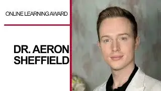 Dr. Aeron Sheffield | Online Learning Award