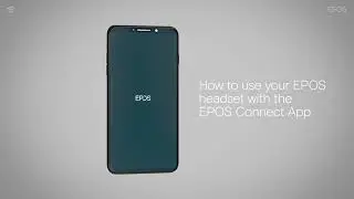 How to use your EPOS headset with the EPOS Connect App