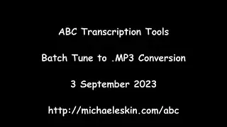 ABC Transcription Tools - Batch Tune to .MP3 Conversion