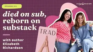 Died on Sub, Reborn on Substack | Elizabeth Richardson