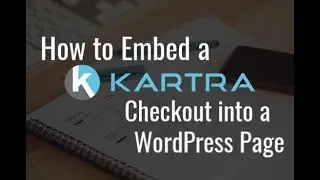 How to embed a Kartra Product Checkout into a WordPress page