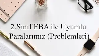 2.SINIF EBA İLE UYUMLU  PARALARIMIZ( PROBLEMLERİ)