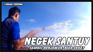 NEGEK SANTUUUY SAMBIL BERJEMUR