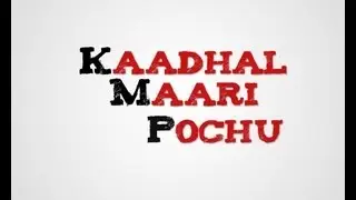 Kaadhal Maari Pochu - Short Film