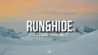 Zeus X Crona - Shiah Maisel - Run&Hide Lyrics