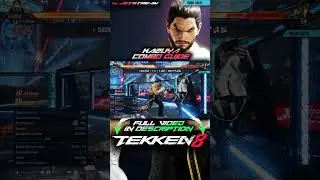 TEKKEN 8 - Kazuya: Combo Guide (CH d/f+2) ⬇️Full Video in Description⬇️ [2K 60ᶠᵖˢ]