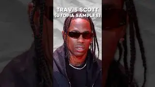 My Favorite Samples From Utopia by Travis Scott