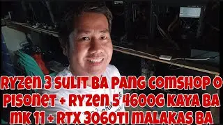 RYZEN 3 SULIT BA PANG COMPSHOP O PISONET + RYZEN 5 4600G KAYA BA MK11 + RTX 3060TI MALAKAS BA NA GPU