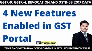 4 NEW FEATURES UPDATED ON GST PORTAL | TABLE 8A OF GSTR9 NOW DOWNLOADABLE.