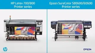 HP Latex 700 800 Printer series vs Epson SureColor S60600_S80600 Printers