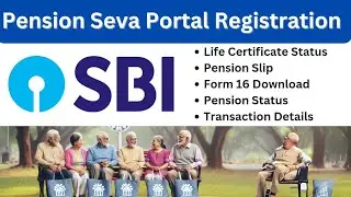 SBI Pension Seva Portal पंजीयन कर कैसे उपयोग करें I SBI Pension Seva Portal Registration and Feature
