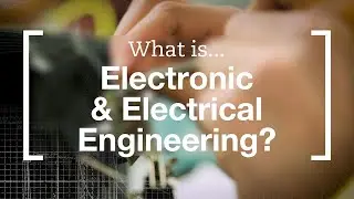 What is Electronic & Electrical Engineering?