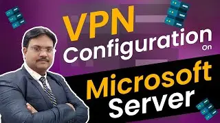 Secure Access Made Simple: Configuring VPN on Microsoft Server in Easy Steps