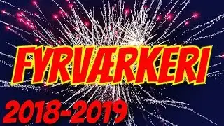 Fyrværkeri - 2018/2019 - (Ny kanal) - update