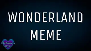 WONDERLAND MEME ~ Gacha Life (Collab with Itz Error Ruru Playz)