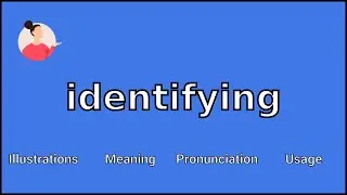 IDENTIFYING - Meaning and Pronunciation