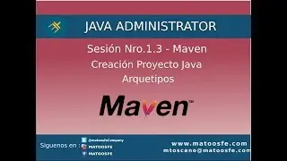 Curso de Java Administrator - Sesión Nro.1.3 - Creación Proyecto Maven utilizando arquetipos