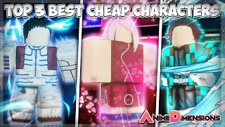 ⚡Top 3 *BEST CHEAP* Characters/ Units In Anime Dimensions🌌