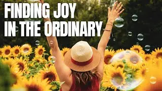 Are You Fulfilled? - Finding joy in the ordinary