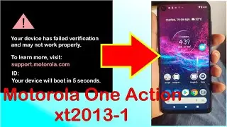 🤑 MOTO ONE ACTION xt2013 No Enciende 🔥 Your device has failed verification | 😍 FREE TOOL 😏 No Boot